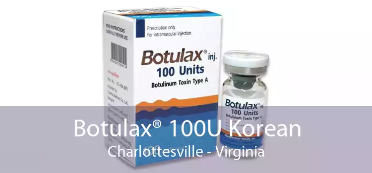 Botulax® 100U Korean Charlottesville - Virginia