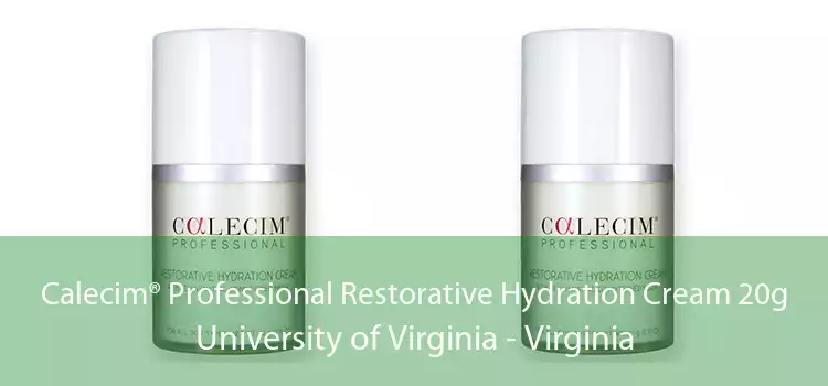 Calecim® Professional Restorative Hydration Cream 20g University of Virginia - Virginia
