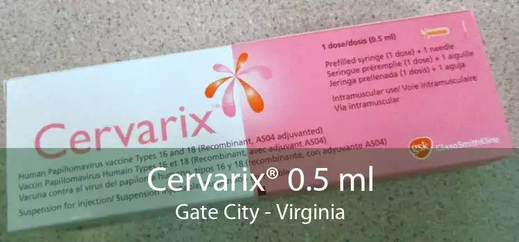 Cervarix® 0.5 ml Gate City - Virginia