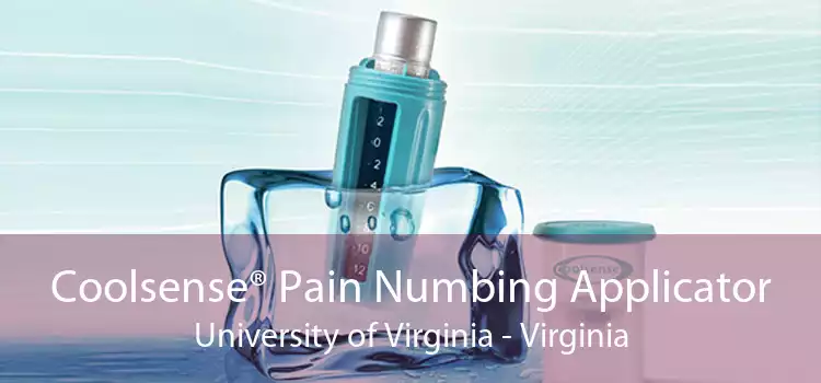 Coolsense® Pain Numbing Applicator University of Virginia - Virginia