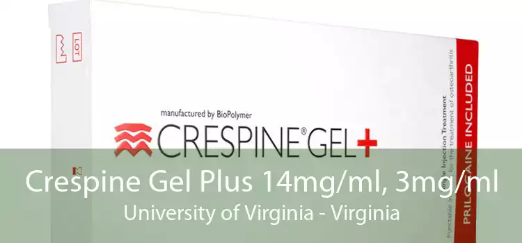 Crespine Gel Plus 14mg/ml, 3mg/ml University of Virginia - Virginia