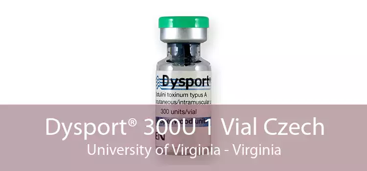 Dysport® 300U 1 Vial Czech University of Virginia - Virginia