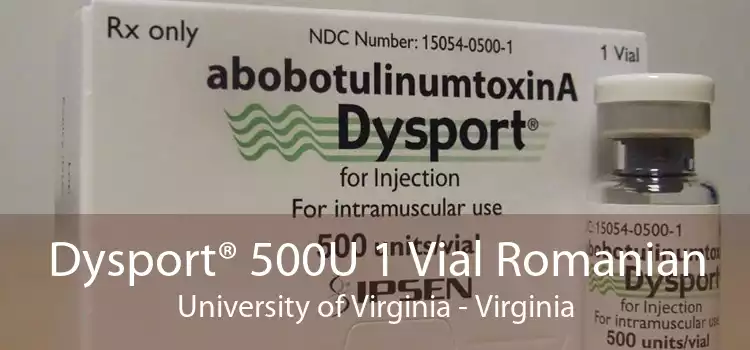 Dysport® 500U 1 Vial Romanian University of Virginia - Virginia