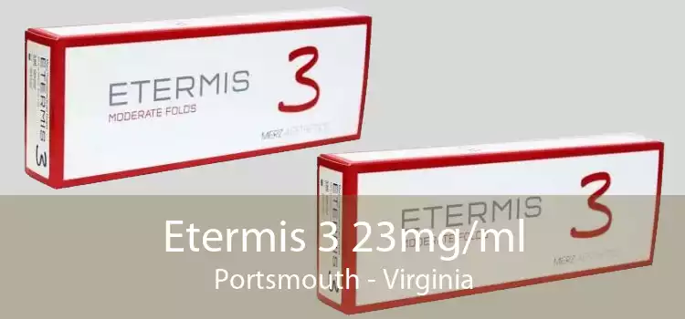 Etermis 3 23mg/ml Portsmouth - Virginia