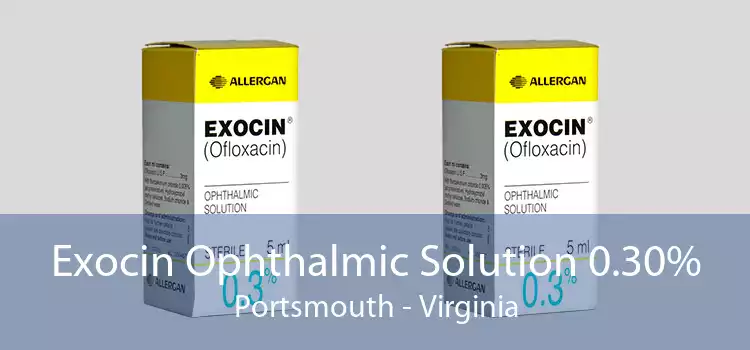 Exocin Ophthalmic Solution 0.30% Portsmouth - Virginia
