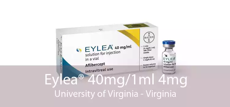 Eylea® 40mg/1ml 4mg University of Virginia - Virginia