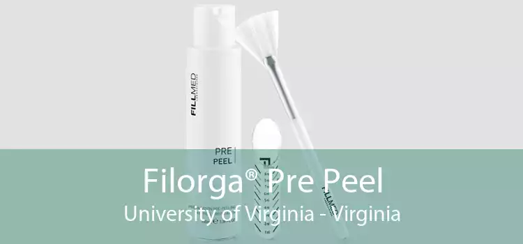 Filorga® Pre Peel University of Virginia - Virginia