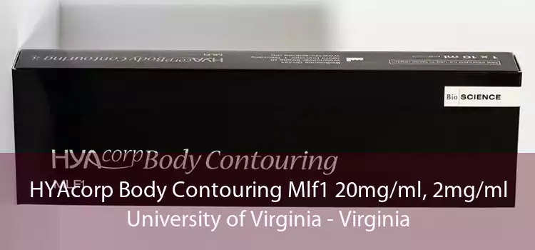 HYAcorp Body Contouring Mlf1 20mg/ml, 2mg/ml University of Virginia - Virginia