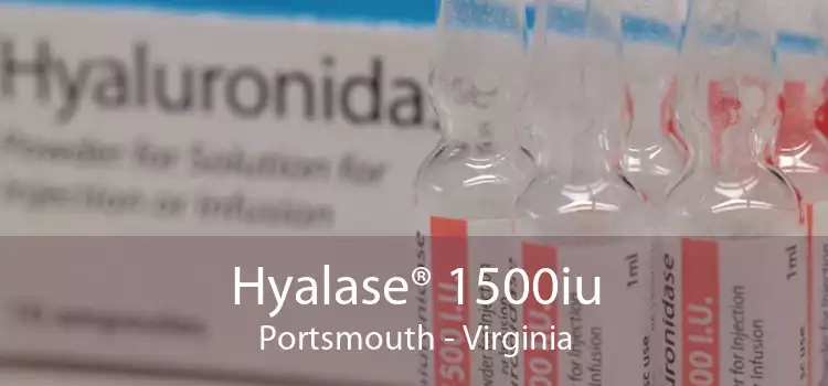 Hyalase® 1500iu Portsmouth - Virginia