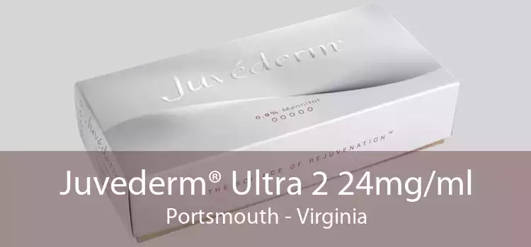 Juvederm® Ultra 2 24mg/ml Portsmouth - Virginia