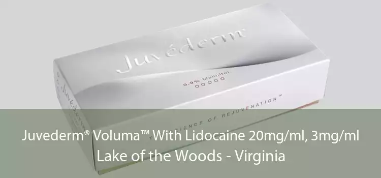 Juvederm® Voluma™ With Lidocaine 20mg/ml, 3mg/ml Lake of the Woods - Virginia