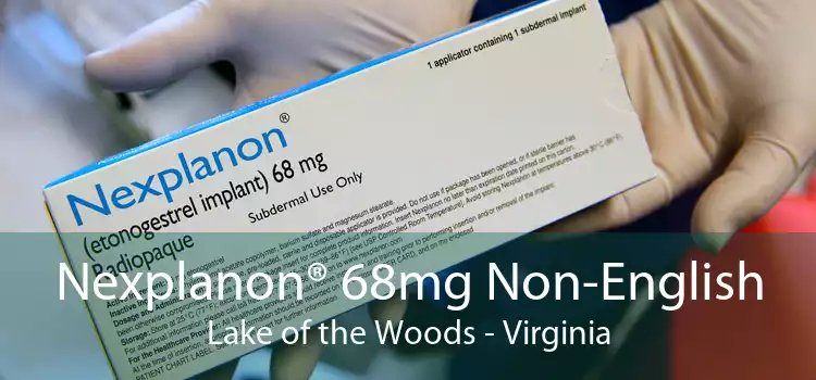 Nexplanon® 68mg Non-English Lake of the Woods - Virginia