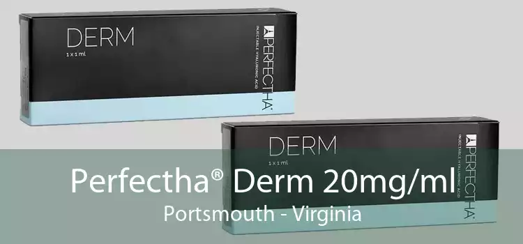 Perfectha® Derm 20mg/ml Portsmouth - Virginia