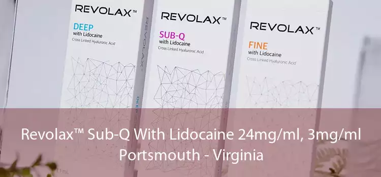 Revolax™ Sub-Q With Lidocaine 24mg/ml, 3mg/ml Portsmouth - Virginia