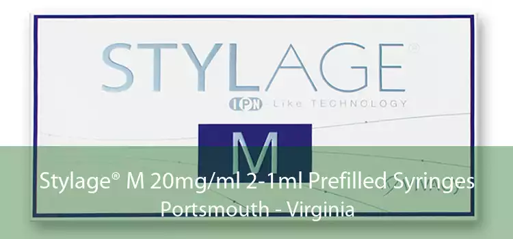 Stylage® M 20mg/ml 2-1ml Prefilled Syringes Portsmouth - Virginia