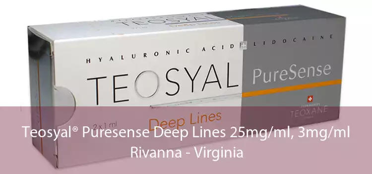 Teosyal® Puresense Deep Lines 25mg/ml, 3mg/ml Rivanna - Virginia
