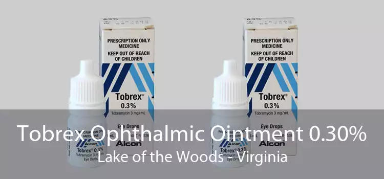 Tobrex Ophthalmic Ointment 0.30% Lake of the Woods - Virginia